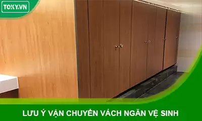 Lưu ý quan trọng trong cách vận chuyển vách vệ sinh compact
