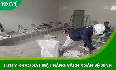 Lưu ý khi khảo sát mặt bằng vách ngăn vệ sinh bạn phải biết