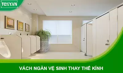 Xu hướng thi công vách ngăn nhà vệ sinh thay thế kính an toàn, tiết kiệm
